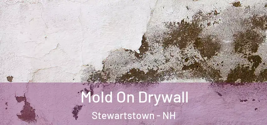  Mold On Drywall Stewartstown - NH
